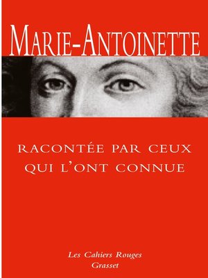 cover image of Marie-Antoinette racontée par ceux qui l'ont connue